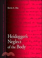 Heidegger's Neglect of the Body