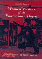 Women Writers of the Provincetown Players: A Collection of Short Works