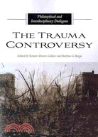 The Trauma Controversy: Philosophical and Interdisciplinary Dialogues