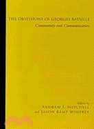 The Obsessions of Georges Bataille: Community and Communication