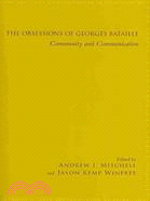 The Obsessions of Georges Bataille: Community and Communication