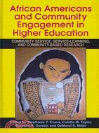 African Americans and Community Engagement in Higher Education: Community Service, Service-Learning, and Community-Based Research