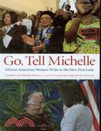 Go, Tell Michelle: African American Women Write to the New First Lady
