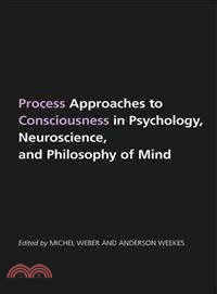 Process Approaches to Consciousness in Psychology, Neuroscience, and Philosophy of Mind