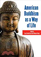 American Buddhism As a Way of Life