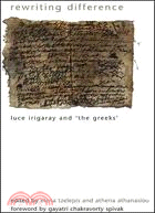 Rewriting Difference: Luce Irigaray and "the Greeks"