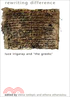 Rewriting Difference: Luce Irigaray and "the Greeks"