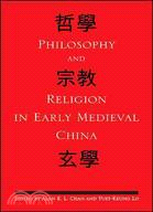 Philosophy and Religion in Early Medieval China