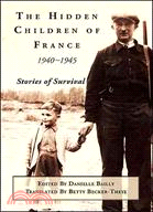 The Hidden Children of France, 1940-1945: Stories of Survival