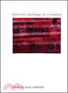 Feminist Readings of Antigone