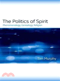 The Politics of Spirit ― Phenomenology, Genealogy, Religion