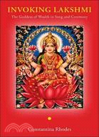 Invoking Lakshmi: The Goddess of Wealth in Song and Ceremony