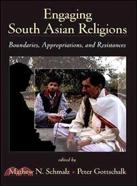 Engaging South Asian Religions—Boundaries, Appropriations, and Resistances