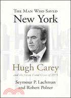The Man Who Saved New York ─ Hugh Carey and the Great Fiscal Crisis of 1975