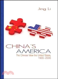 China's America ─ The Chinese View the United States, 1900-2000
