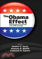 The Obama Effect: Multidisciplinary Renderings of the 2008 Campaign