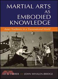 Martial Arts As Embodied Knowledge ─ Asian Traditions in a Transnational World