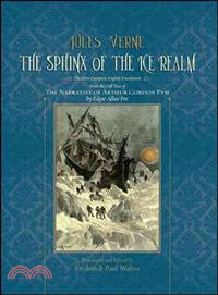 The Sphinx of the Ice Realm—The First Complete English Translation, with the Full Text of The Narrative of Arthur Gordon Pym