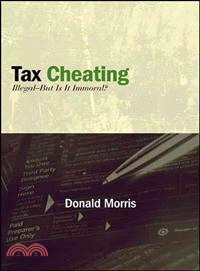 Tax Cheating—Illegal--But Is It Immoral?