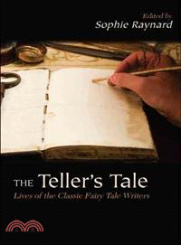 The Teller's Tale ― Lives of the Classic Fairy Tale Writers