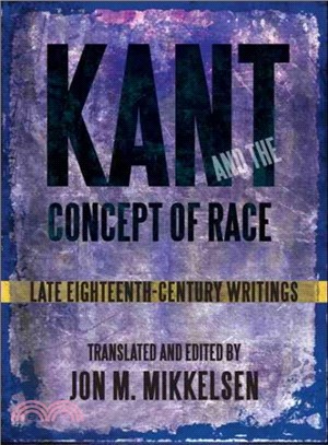 Kant and the Concept of Race ─ Late Eighteenth-Century Writings