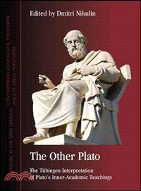 The Other Plato ― The Tnbingen Interpretation of Plato's Inner-academic Teachings