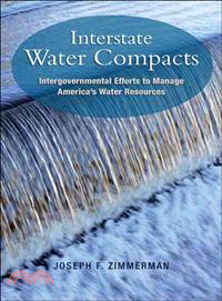 Interstate Water Compacts ― Intergovernmental Efforts to Manage America's Water Resources