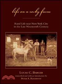 Life on a Rocky Farm — Rural Life Near New York City in the Late Nineteenth Century