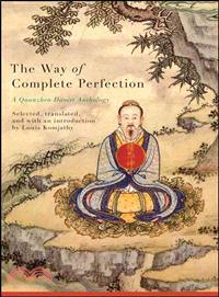 The Way of Complete Perfection ― A Quanzhen Daoist Anthology