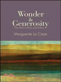 Wonder and Generosity ― Their Role in Ethics and Politics