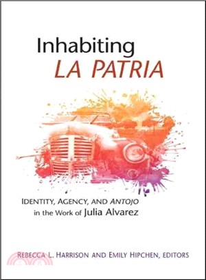 Inhabiting La Patria ― Identity, Agency, and Antojo in the Work of Julia Alvarez