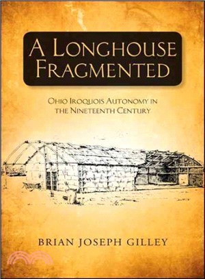 A Longhouse Fragmented ― Ohio Iroquois Autonomy in the Nineteenth Century