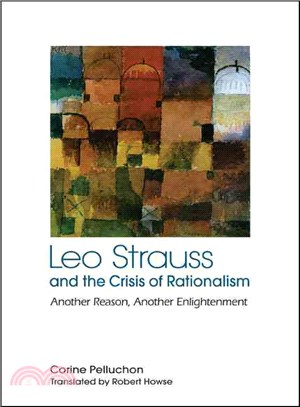 Leo Strauss and the Crisis of Rationalism ― Another Reason, Another Enlightenment