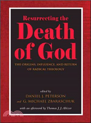 Resurrecting the Death of God ― The Origins, Influence, and Return of Radical Theology