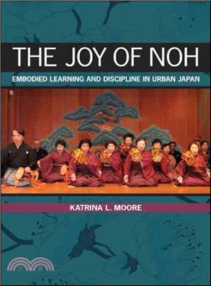 The Joy of Noh ― Embodied Learning and Discipline in Urban Japan