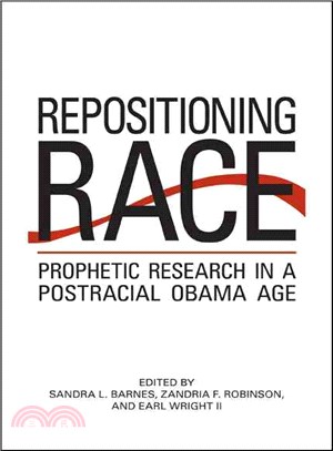 Repositioning Race ― Prophetic Research in a Postracial Obama Age