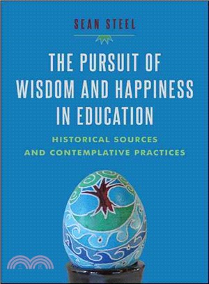 The Pursuit of Wisdom and Happiness in Education ― Historical Sources and Contemplative Practices