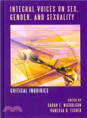 Integral Voices on Sex, Gender, and Sexuality ― Critical Inquiries