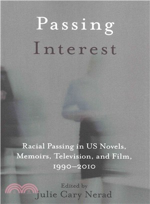 Passing Interest ― Racial Passing in Us Novels, Memoirs, Television, and Film 1990-2010