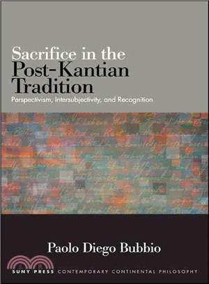 Sacrifice in the Post-Kantian Tradition ─ Perspectivism, Intersubjectivity, and Recognition