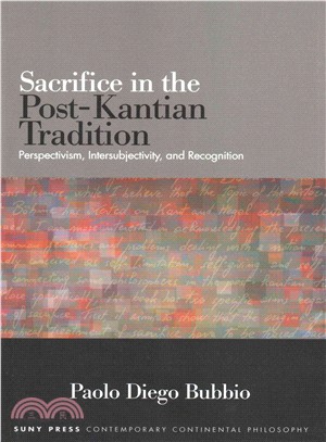 Sacrifice in the Post-kantian Tradition ― Perspectivism, Intersubjectivity, and Recognition