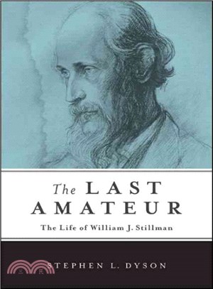 The Last Amateur ─ The Life of William J. Stillman