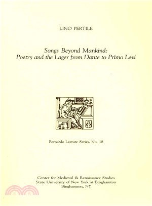 Songs Beyond Mankind ― Poetry and the Lager from Dante to Primo Levi