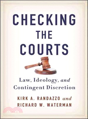 Checking the Courts ― Law, Ideology, and Contingent Discretion