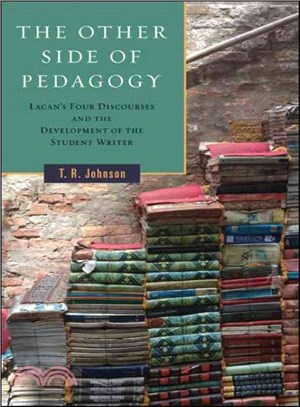 The Other Side of Pedagogy ― Lacan's Four Discourses and the Development of the Student Writer