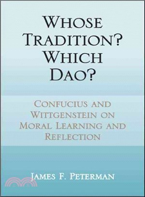 Whose Tradition? Which Dao? ― Confucius and Wittgenstein on Moral Learning and Reflection