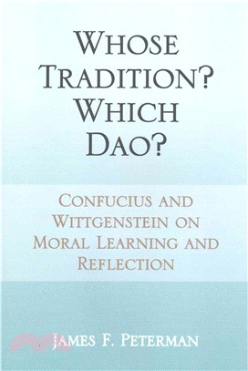 Whose Tradition? Which Dao? ― Confucius and Wittgenstein on Moral Learning and Reflection