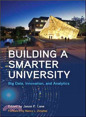 Building a Smarter University ― Big Data, Innovation, and Analytics