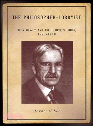 The Philosopher-lobbyist ― John Dewey and the People's Lobby 1928-1940