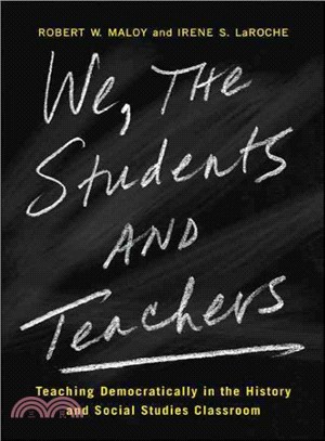 We, the Students and Teachers ― Teaching Democratically in the History and Social Studies Classroom